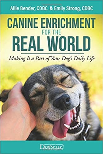 Canine Enrichment for the Real World by Allie Bender and Emily Strong