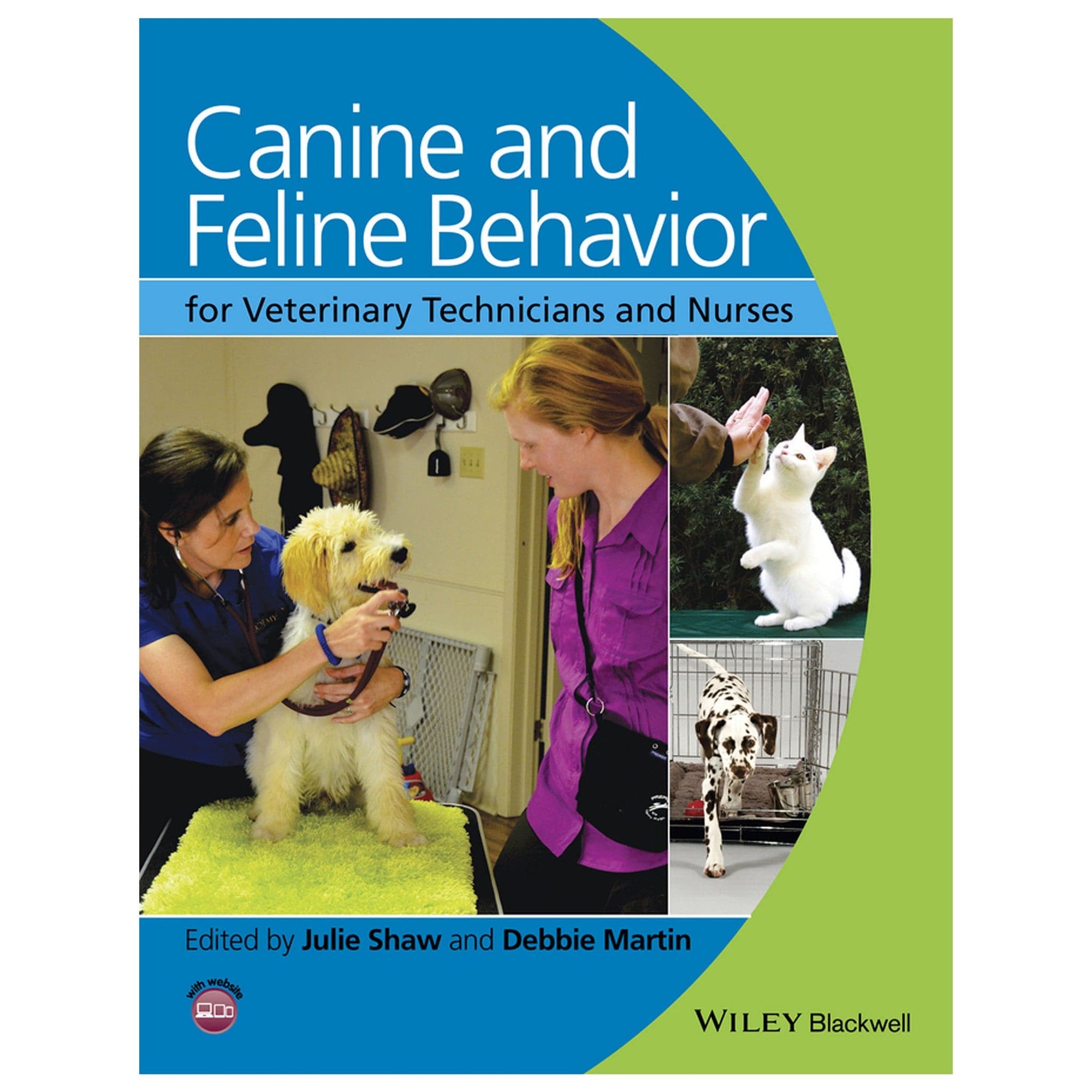 Canine and Feline Behavior for Veterinary Technicians and Nurses by Julie Shaw and Debbie Martin