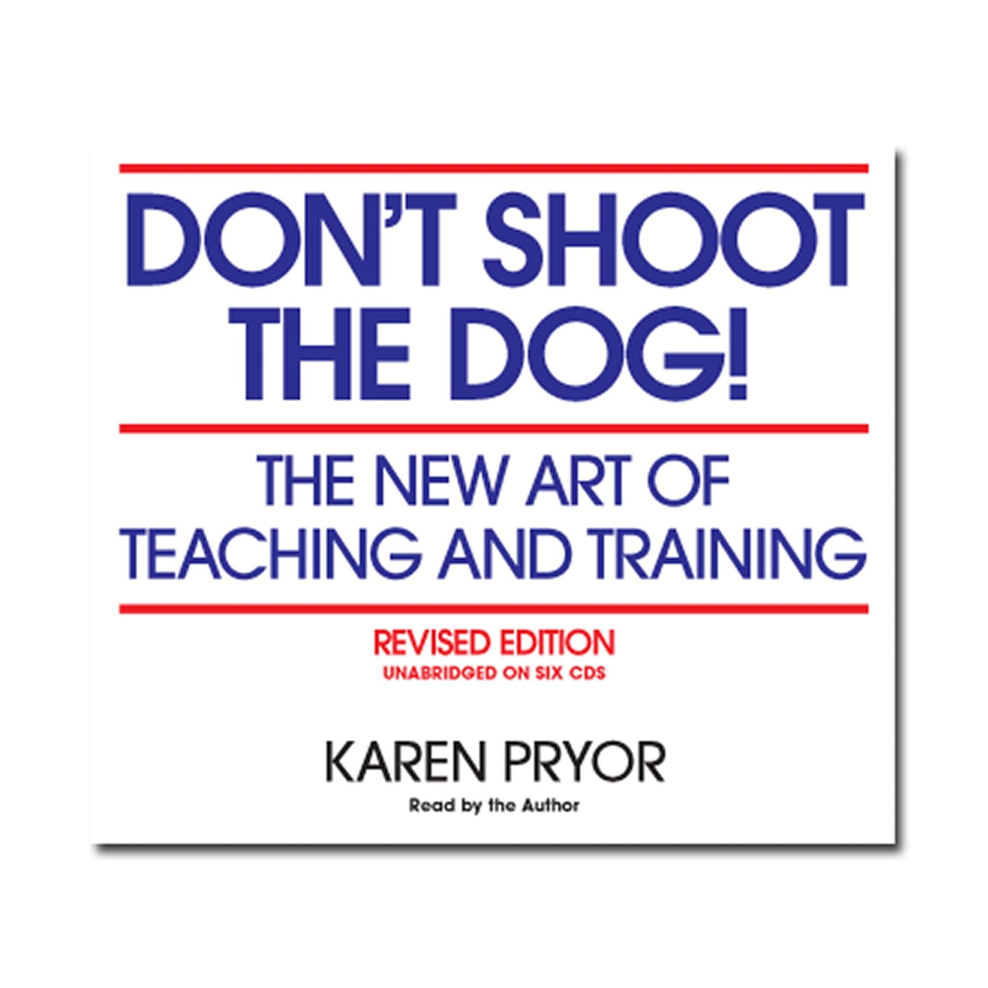 Don't Shoot the Dog by Karen Pryor