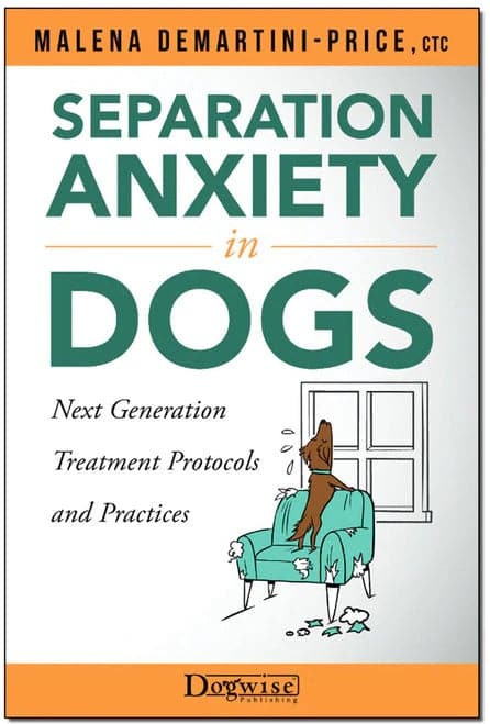 Separation Anxiety in Dogs: Next Generation Treatment Protocols and Practices   e-book