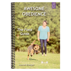 Awesome Obedience: The Field Guide by Hannah Branigan - Karen