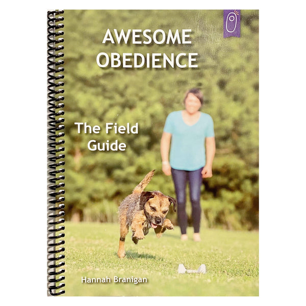 Awesome Obedience: The Field Guide by Hannah Branigan - Karen
