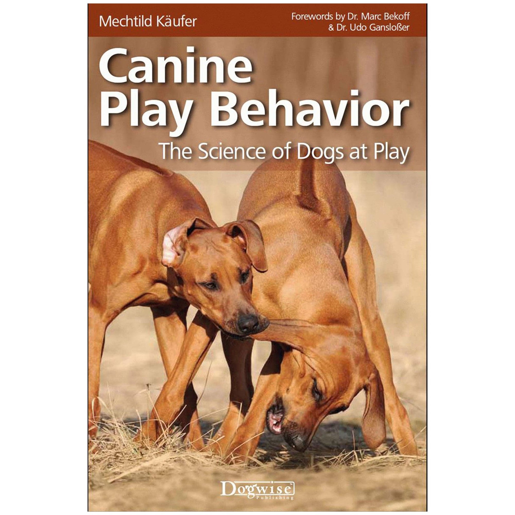 E-BOOK Canine Play Behavior: The Science of Dogs at Play by Mechtild Käufer