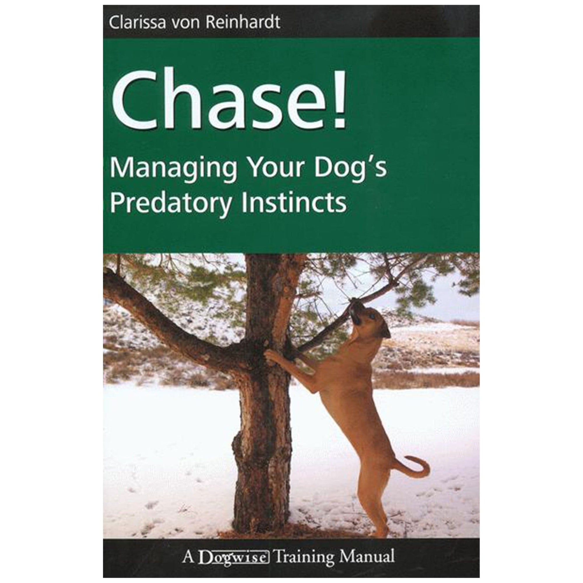 E-BOOK Chase! Managing Your Dog’s Predatory Instincts by Clarissa von Reinhardt