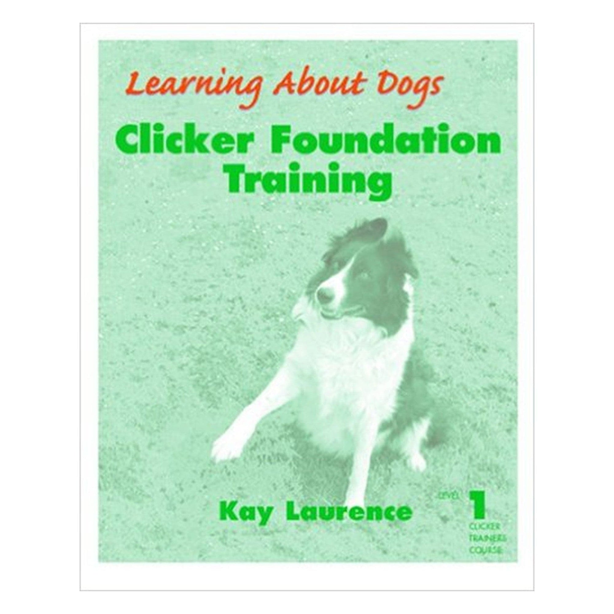 E-BOOK Clicker Foundation Training: Level 1 Clicker Trainers Course by Kay Laurence