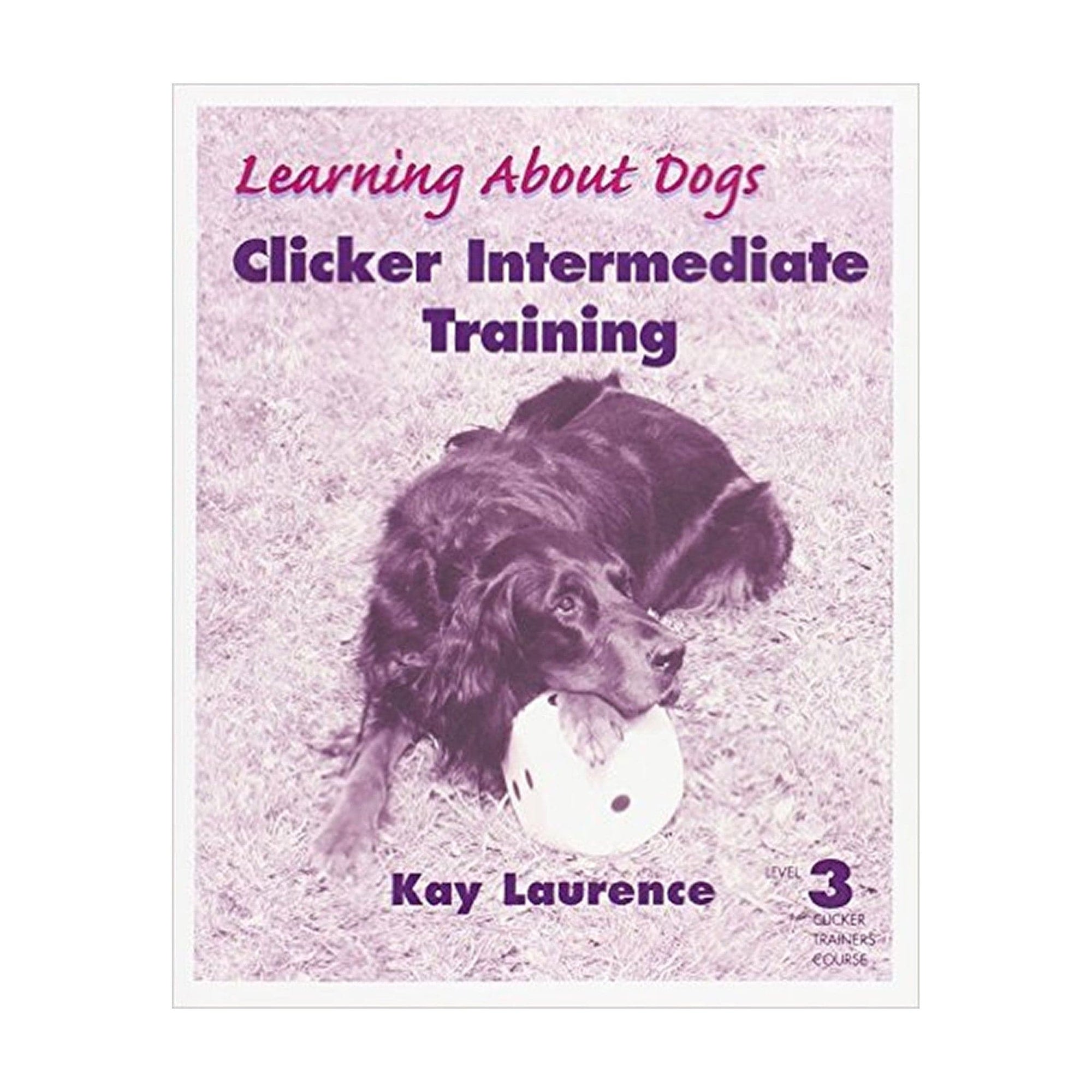 Course Clicker E-BOOK Clicker Intermediate Training: Level 3 Clicker Trainers Course ...