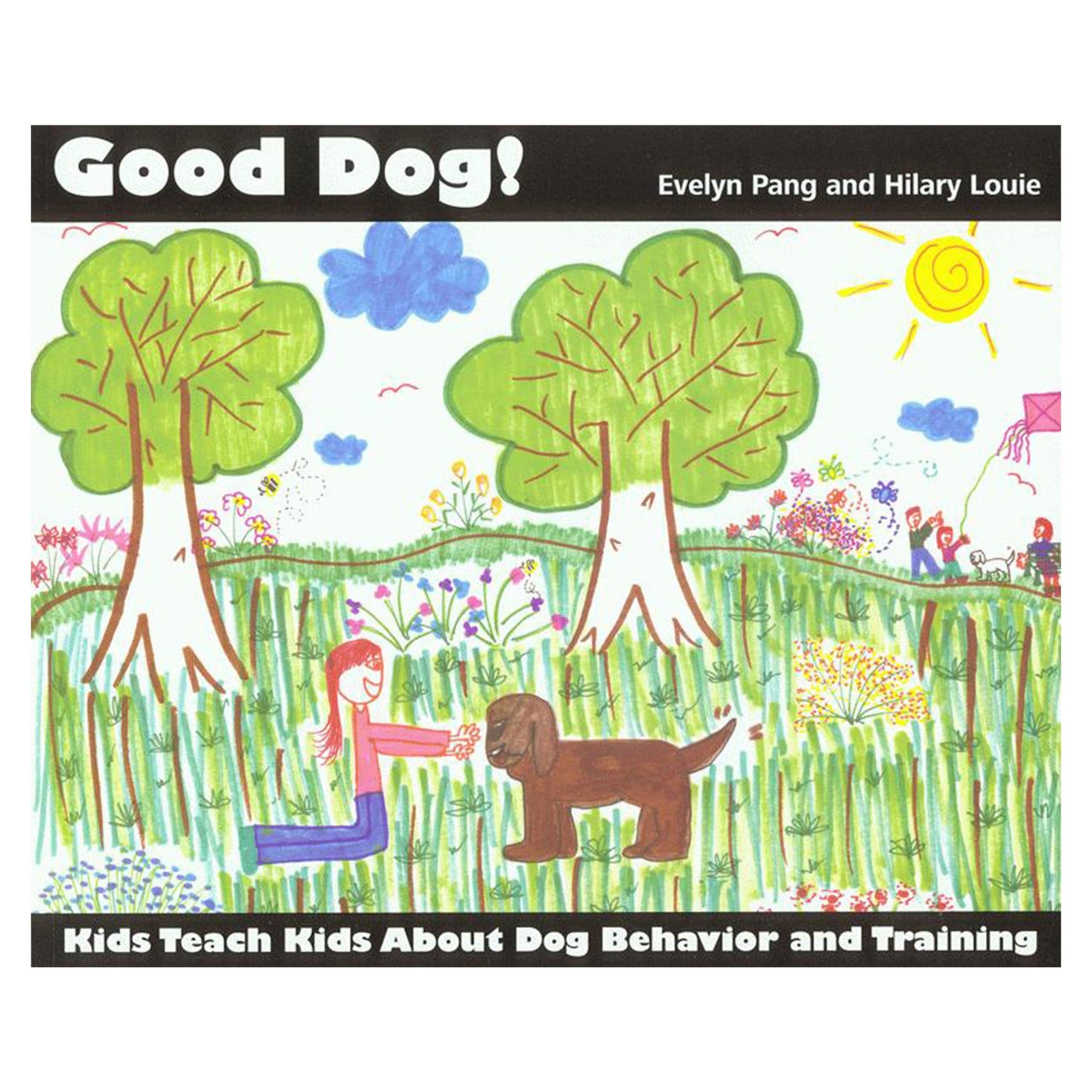 E-BOOK Good Dog! Kids Teach Kids About Dog Behavior and Training by Evelyn Pang and Hilary Louie