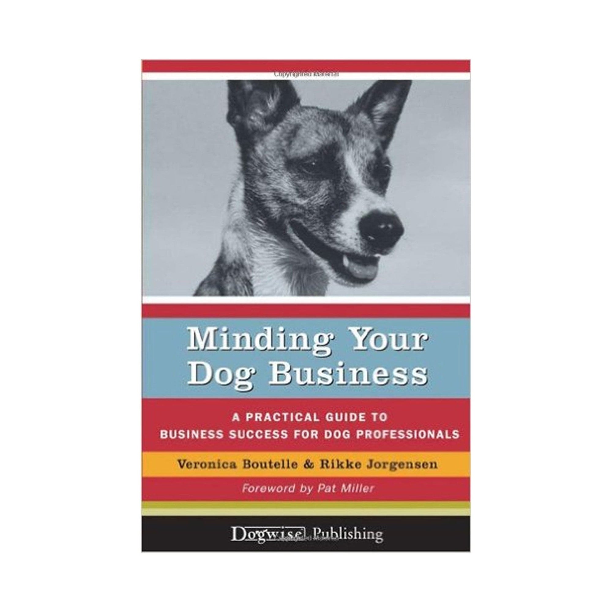 E-BOOK Minding Your Dog Business by Veronica Boutelle and Rikke Jorgensen