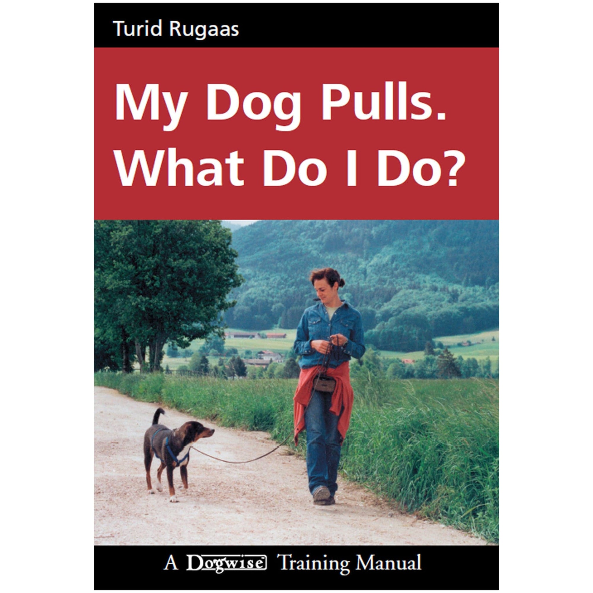 E-BOOK My Dog Pulls. What Do I Do? by Turid Rugaas