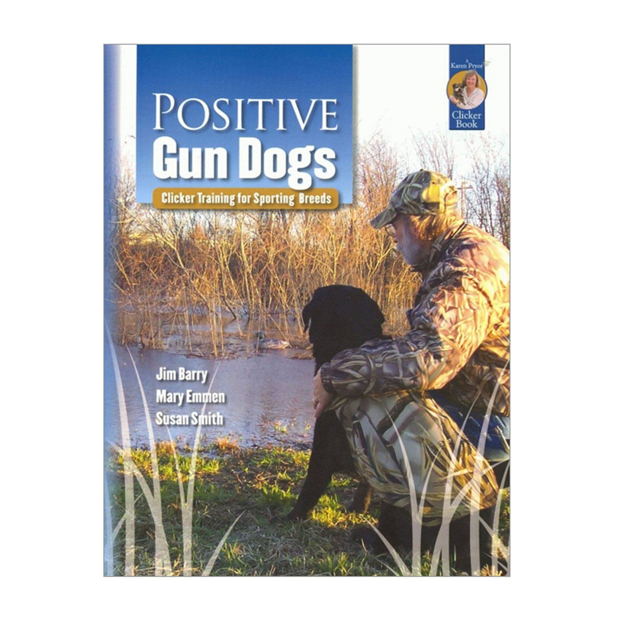 Positive Gun Dogs by Jim Barry, Mary Emmen and Susan Smith