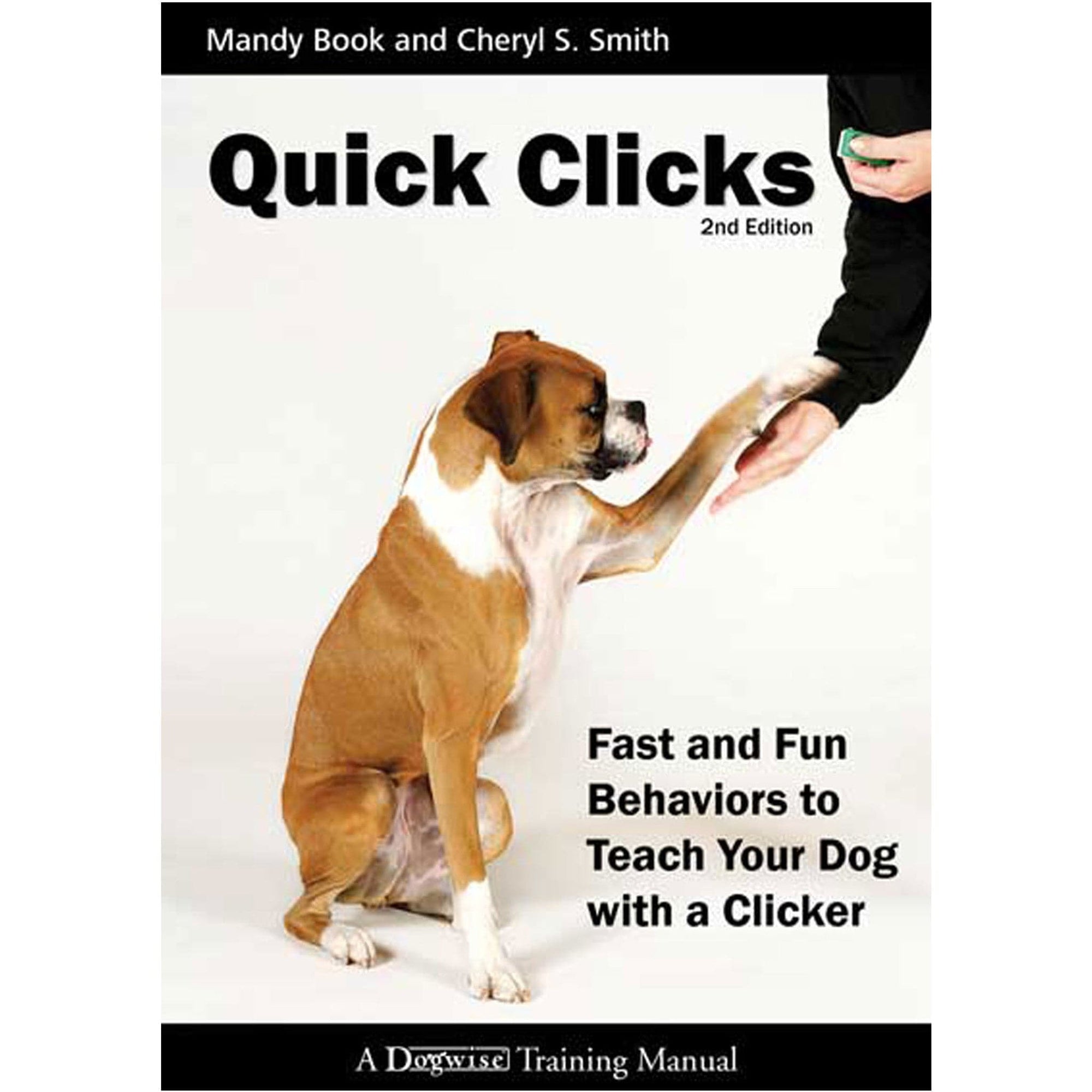 E-BOOK Quick Clicks: 40 Fast and Fun Behaviors to Train with a Clicker by Mandy Book & Cheryl S. Smith