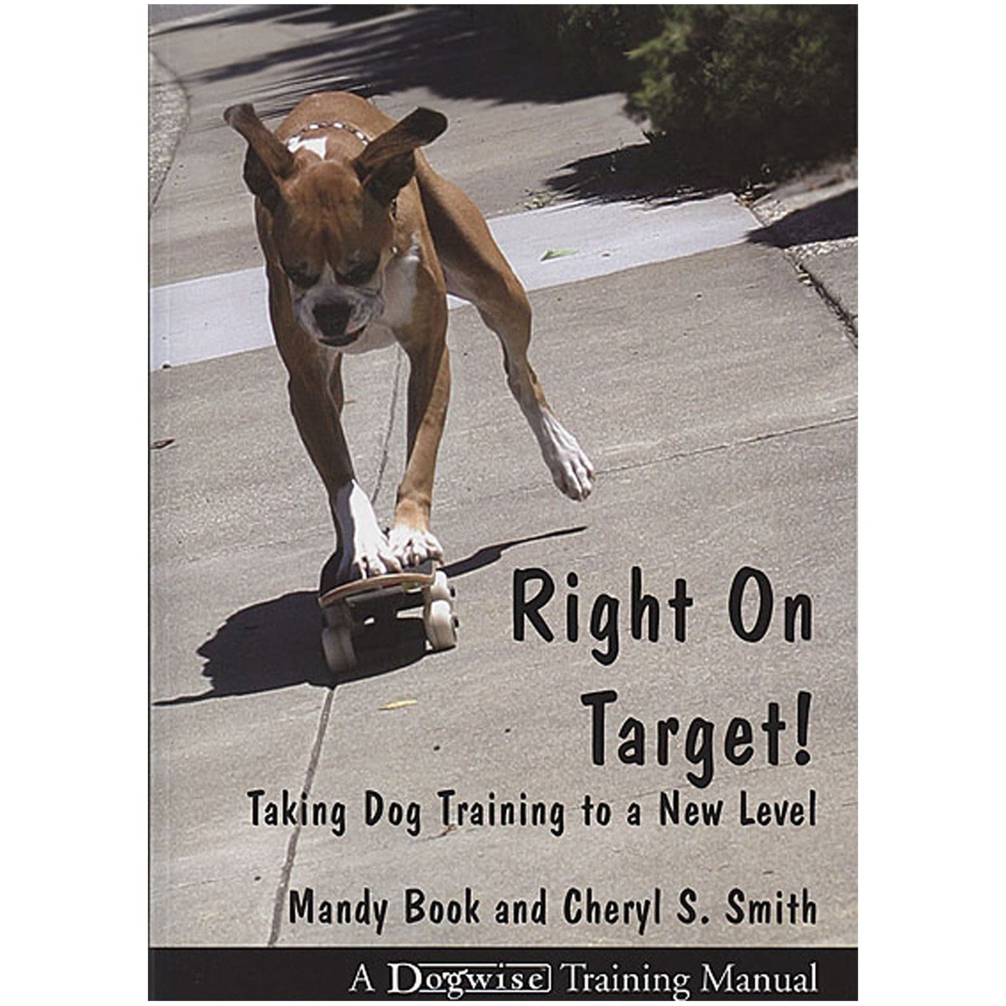 E-BOOK Right On Target! Taking Dog Training to a New Level by Mandy Book & Cheryl S. Smith
