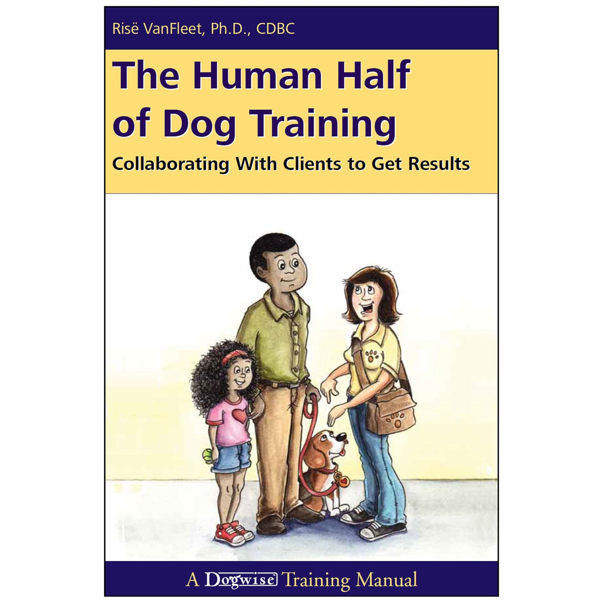 E-BOOK The Human Half of Dog Training by Risë VanFleet